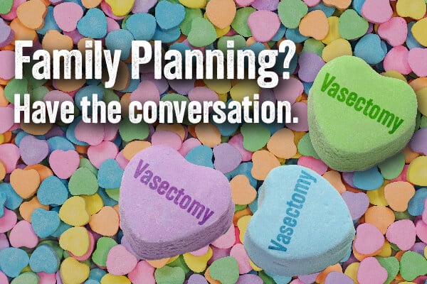 Vasectomy candy hearts with text Family Planning? Have the conversation